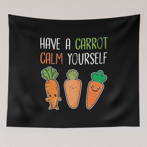 Item preview, Have A Carrot Calm Yourself Funny Cute Vegetables Joke designed and sold by Scratches Tees.
