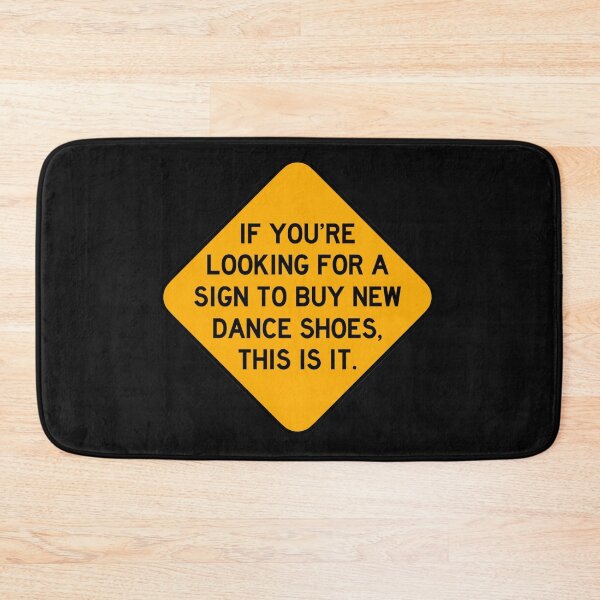 Item preview, Here's a Sign to Buy New Dance Shoes designed and sold by Bododobird.