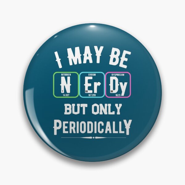 Item preview, I may be nerdy but only periodically designed and sold by ReichBourne.
