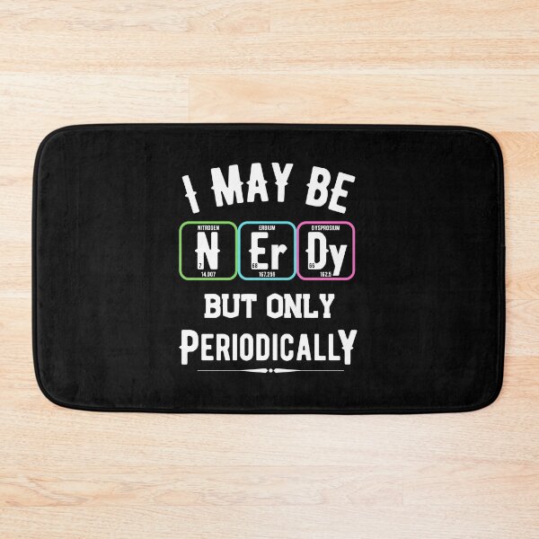 Item preview, I may be nerdy but only periodically designed and sold by ReichBourne.