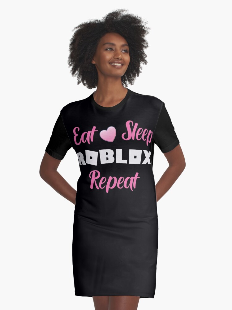 Eat Sleep Roblox Graphic T Shirt Dress By Ubantee Redbubble - sleep dress roblox