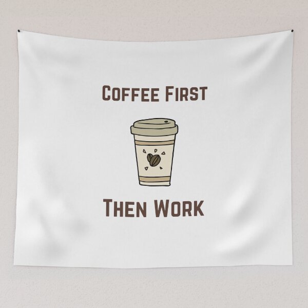 Item preview, COFFEE FIRST THEN WORK designed and sold by Ashalcheema.