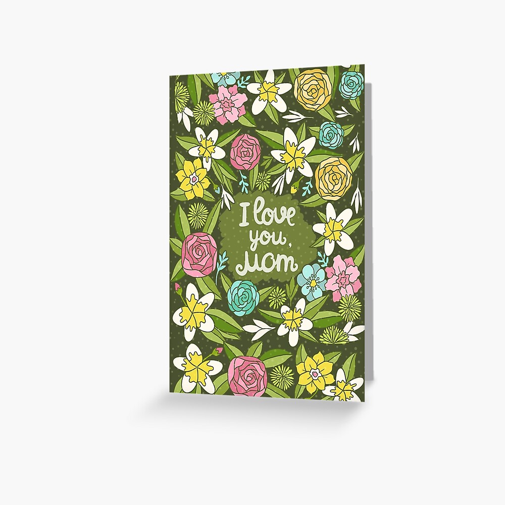 i love you, Mom Greeting Card