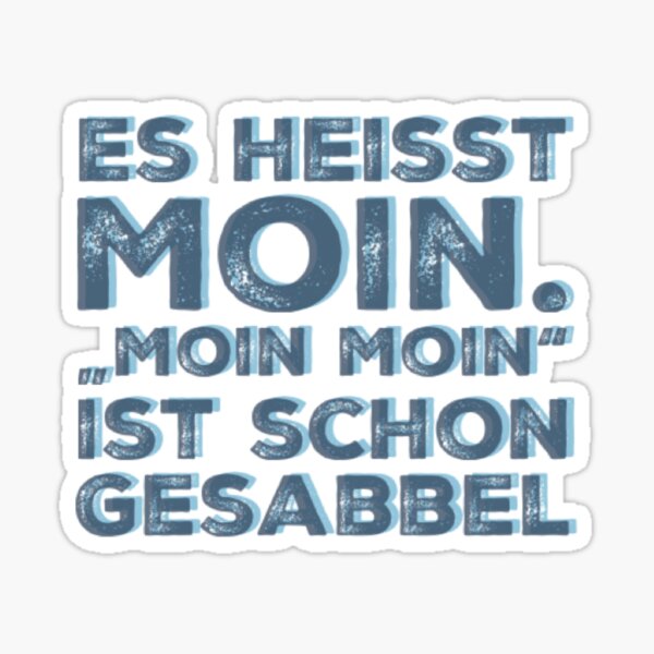 Item preview, "Moin Moin" is slobbering designed and sold by Loeppt.
