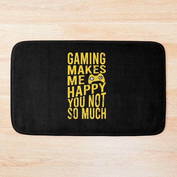 Item preview, Gaming Makes Me Happy You Not So Much   designed and sold by YAHIA-14.