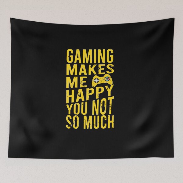 Item preview, Gaming Makes Me Happy You Not So Much   designed and sold by YAHIA-14.