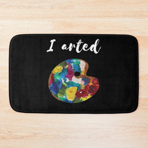 Item preview, I Arted Funny T Shirt For Artist's & Painter With Humor designed and sold by Manisma Road.