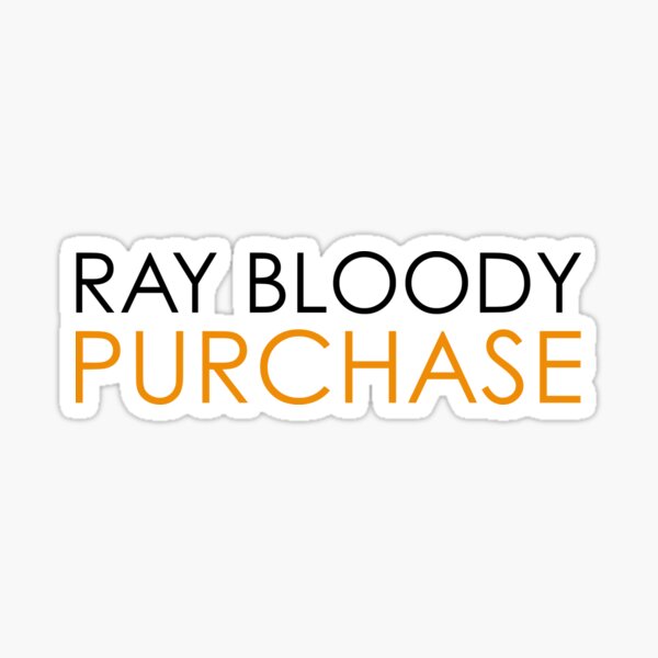 Ray Bloody Purchase Toast Of London Sticker