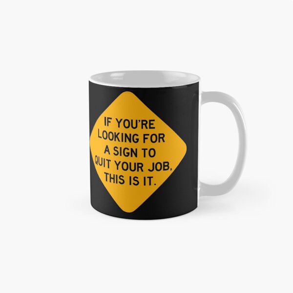 Item preview, Here's a Sign to Quit your Job designed and sold by Bododobird.
