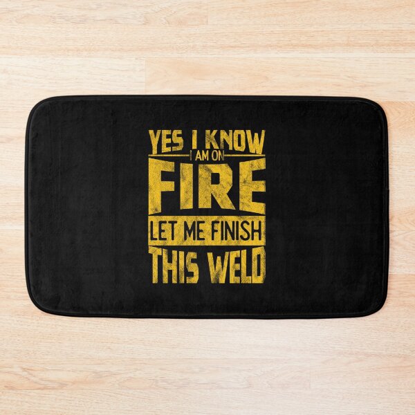 Item preview, Yes I Know I Am On Fire Let Me Finish This Weld designed and sold by helliazidi.
