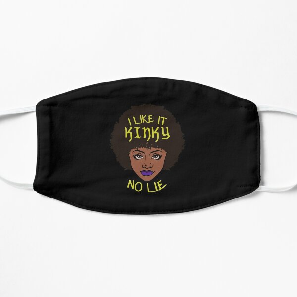 I Like It Kinky No Lie - Natural African Hair Gift Afro Hair Flat Mask