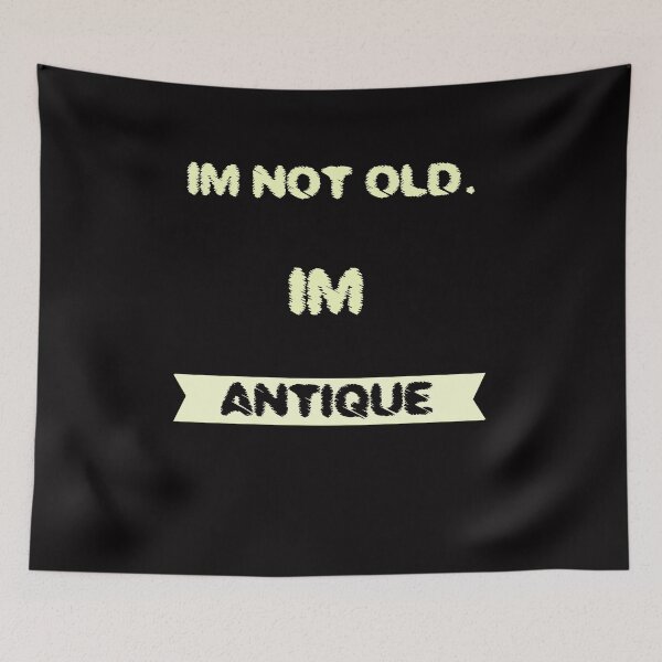 Item preview, I'm antique funny saying designed and sold by Imutobi.