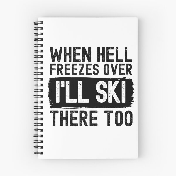 Item preview, When Hell Freezes Over I'll Ski There Too designed and sold by m95sim.