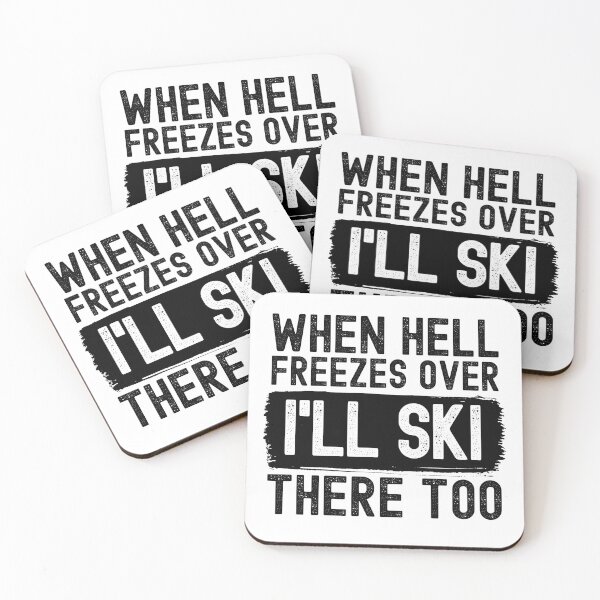Item preview, When Hell Freezes Over I'll Ski There Too designed and sold by m95sim.