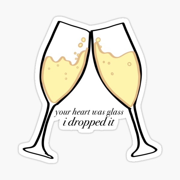 Champagne Problems Evermore Taylor Swift Your Heart Was Glass I Dropped It Evermore Lyrics Sticker By Shrowen Redbubble