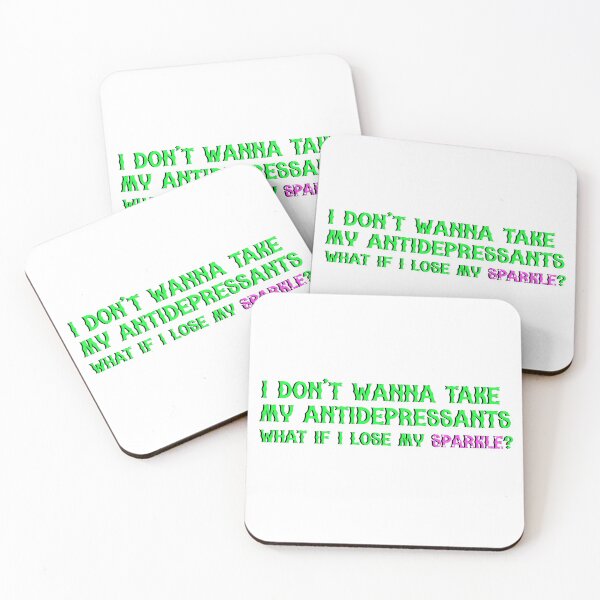 Item preview, I don't wanna take my antidepressants what if I lose my sparkle? designed and sold by cattiktoks1718.