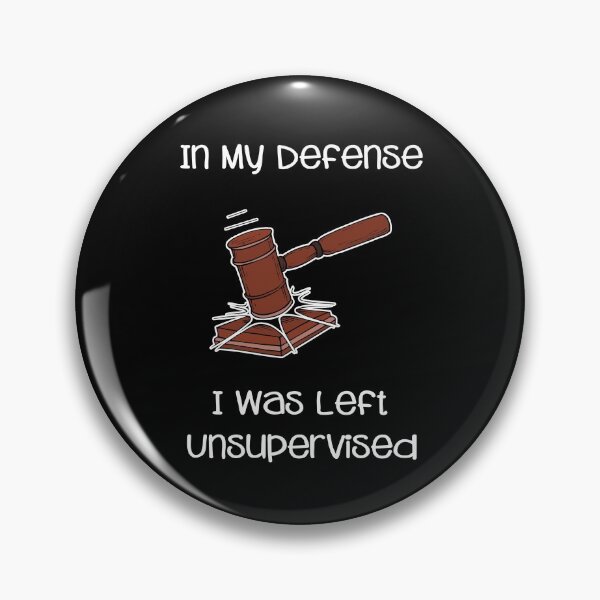Item preview, In My Defense I Was Left Unsupervised - Humor designed and sold by ColorfulMystic.