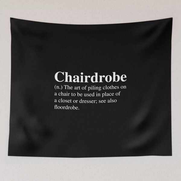 Item preview, Chairdrobe Definition Design - Yes, I Have A Chairdrobe - Chairdrobe, The Smart Choice - Definition Design For Sale. designed and sold by ShaykhUmer.
