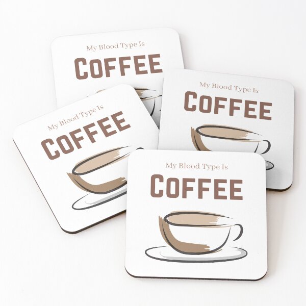 Item preview, MY BLOOD TYPE IS COFFEE designed and sold by Ashalcheema.