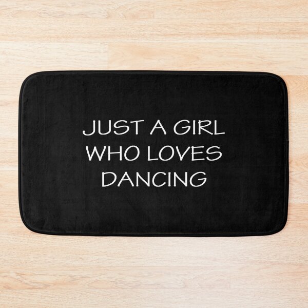 Item preview, Just A Girl Who Loves Dancing designed and sold by AmberSiraj.