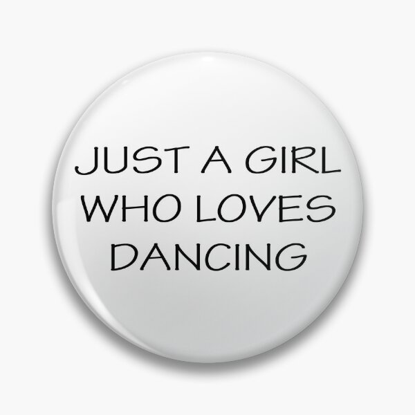Item preview, Just A Girl Who Loves Dancing designed and sold by AmberSiraj.