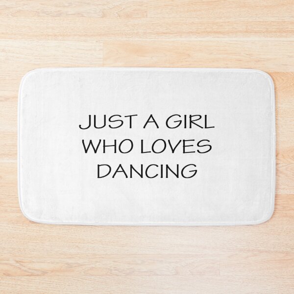 Item preview, Just A Girl Who Loves Dancing designed and sold by AmberSiraj.