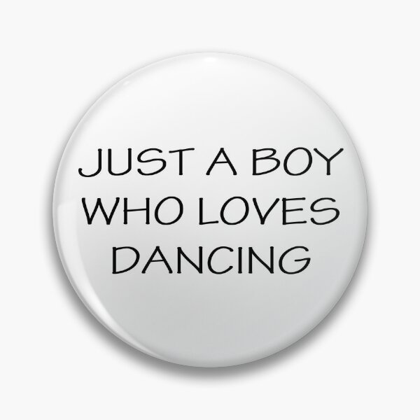 Item preview, Just A Boy Who Loves Dancing designed and sold by AmberSiraj.