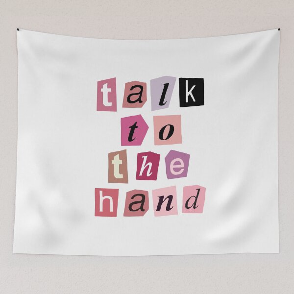 Item preview, Talk to the hand Quote designed and sold by BubblyOcean.