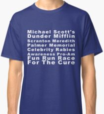 Michael Scott's Dunder Mifflin Scranton Meredith Palmer Memorial Celebrity Rabies Awareness Pro-Am Fun Run Race For The Cure Classic T-Shirt