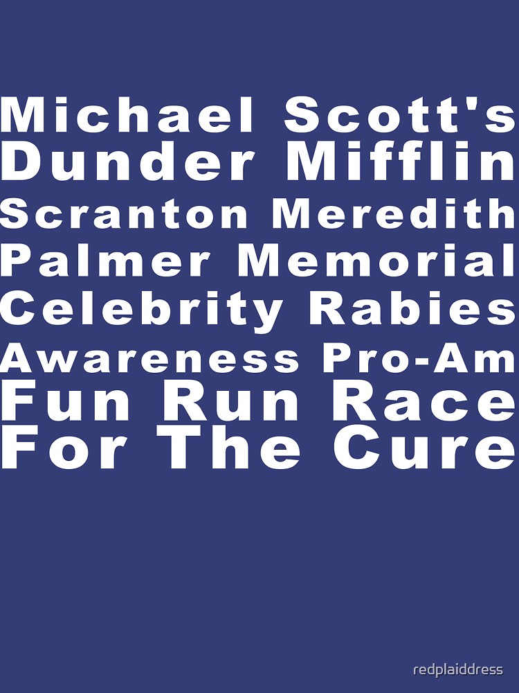 Michael Scott's Dunder Mifflin Scranton Meredith Palmer Memorial Celebrity Rabies Awareness Pro-Am Fun Run Race For The Cure by redplaiddress
