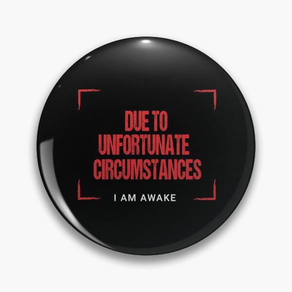 Item preview, Due to unfortunate circumstances, I am awake designed and sold by ZAstore.