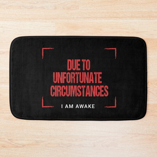 Item preview, Due to unfortunate circumstances, I am awake designed and sold by ZAstore.