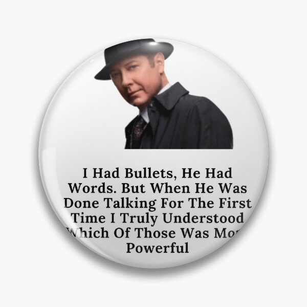 Item preview, The Blacklist reddington quote for  i had bullets designed and sold by oussayya.