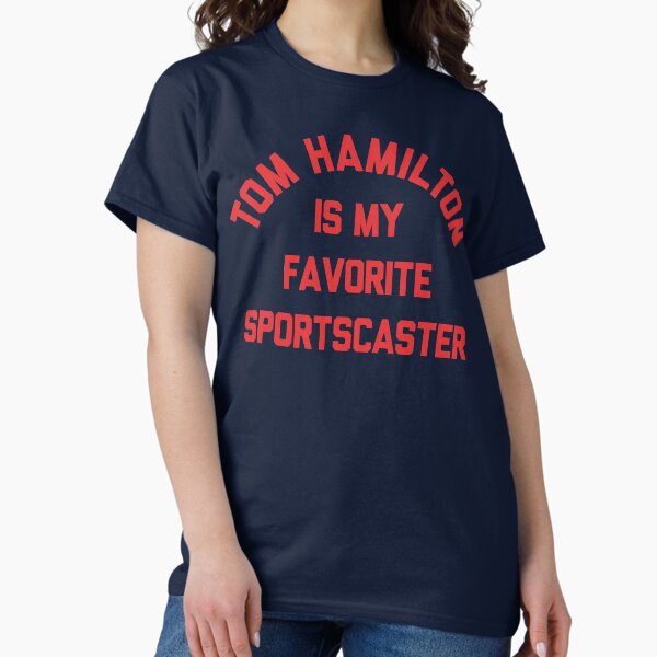 Item preview, Tom Hamilton is My Favorite Sportscaster designed and sold by mbcreativellc.