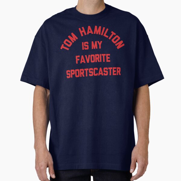 Item preview, Tom Hamilton is My Favorite Sportscaster designed and sold by mbcreativellc.