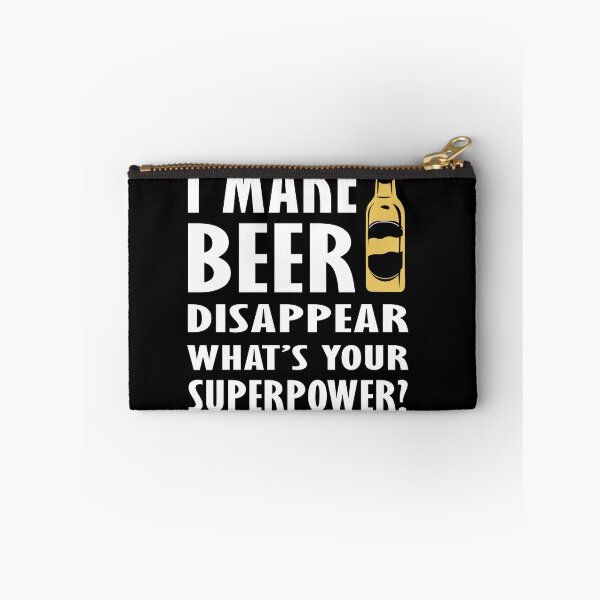 Item preview, I make beer disappear, what's your superpower? designed and sold by Hamadax.