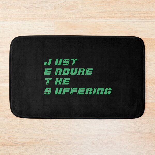 Item preview, Just Endure The Suffering designed and sold by liftdesign.
