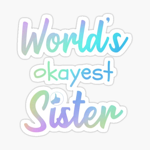 World's okeyest Sister purple ombre Glossy Sticker