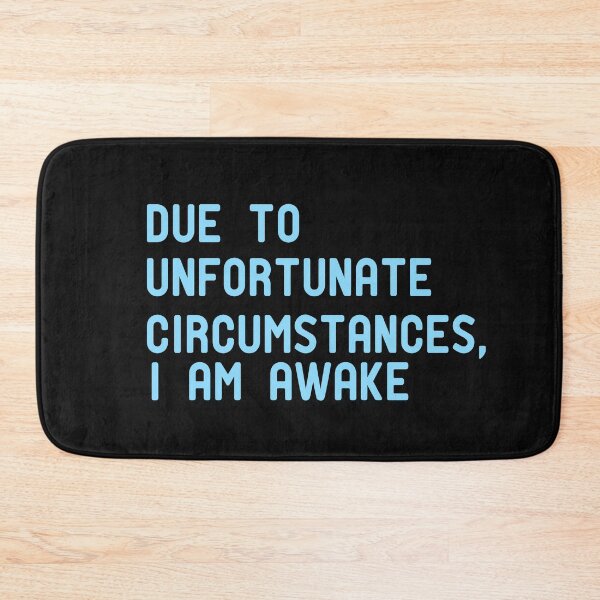 Item preview, Due to unfortunate circumstances, I am awake designed and sold by ZAstore.