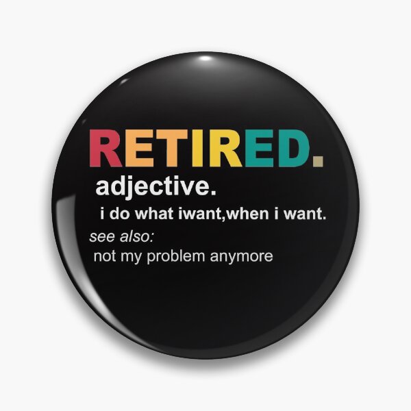 Item preview, Retired Definition, Funny Retired designed and sold by Andrea Lina.