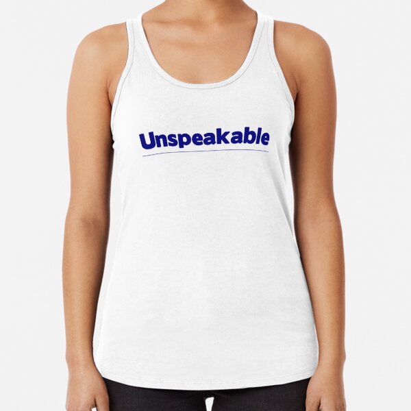 Unspeakable Tank Tops Redbubble