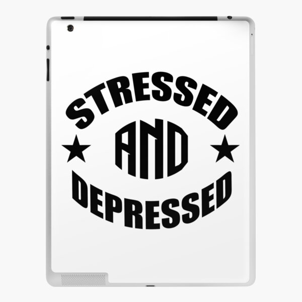Stressed and Depressed iPad Skin