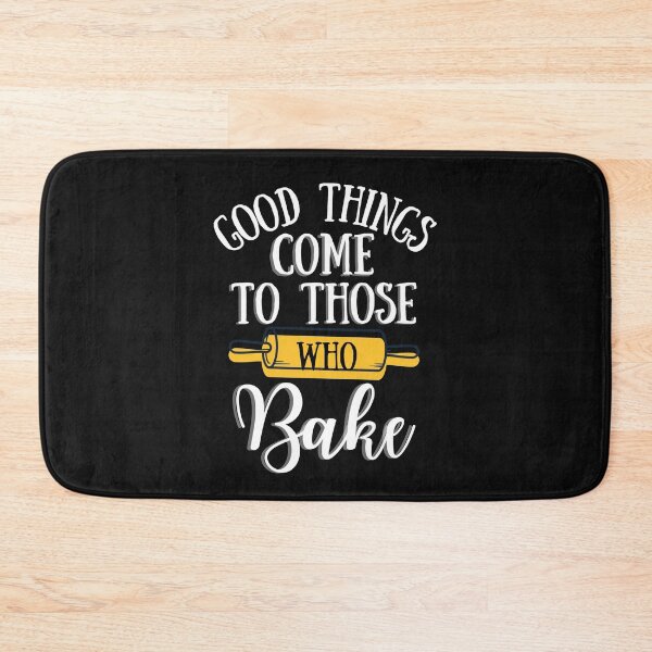 Item preview, Copy of Good things come to those who Bake- White Text designed and sold by EvaWolf.