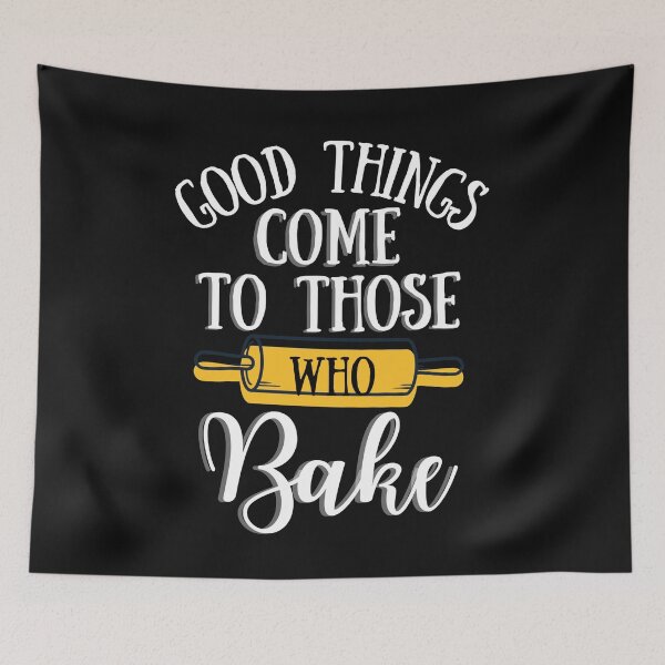Item preview, Copy of Good things come to those who Bake- White Text designed and sold by EvaWolf.