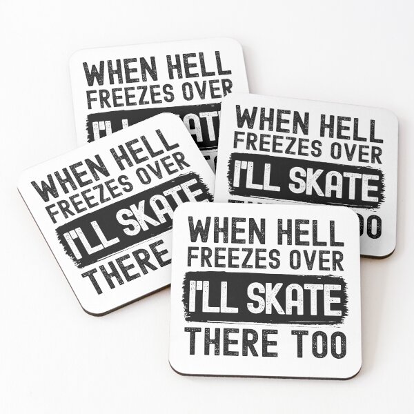 Item preview, When Hell Freezes Over I'll Skate There Too designed and sold by m95sim.