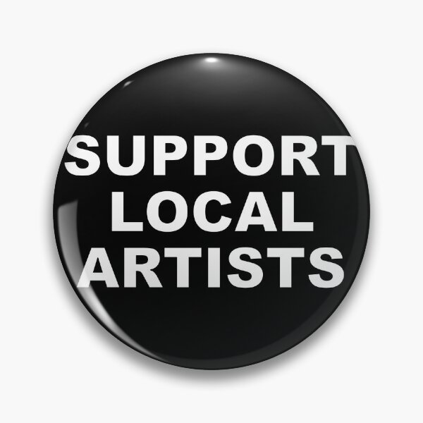 Item preview, Support Local Artists designed and sold by Undoubtedelliot.