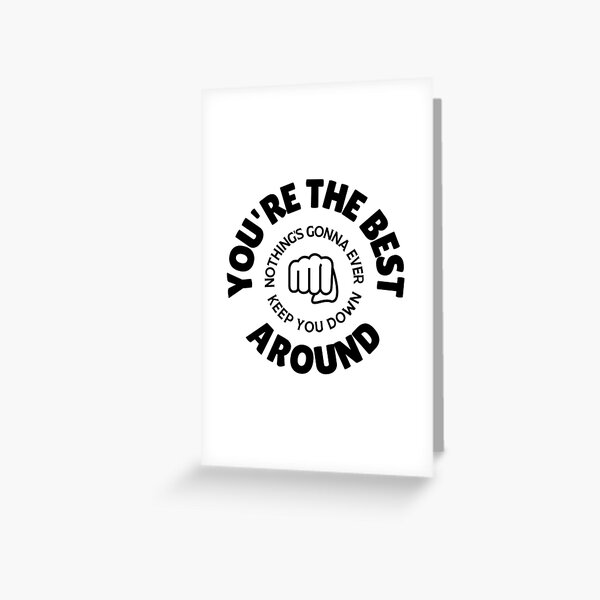 You're The Best Around Fist Greeting Card