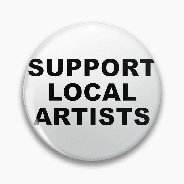 Item preview, Support Local Artists designed and sold by Undoubtedelliot.