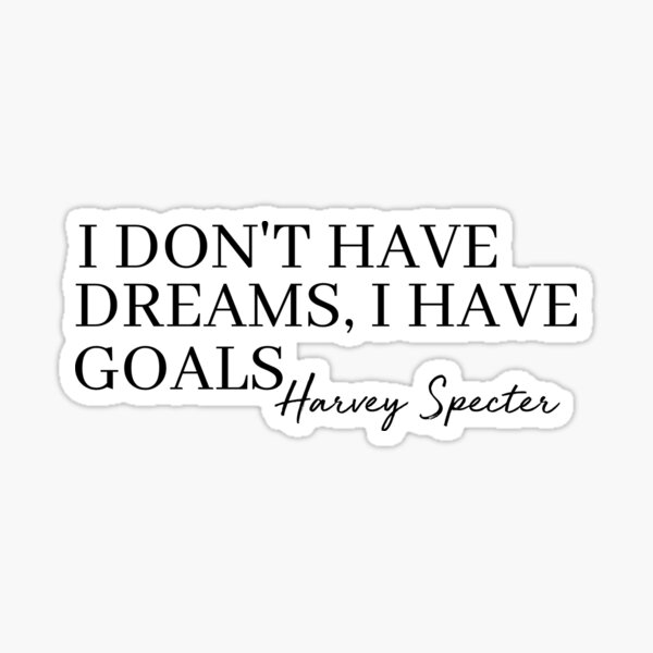 Je n'ai pas de rêves, j'ai des objectifs COSTUMES Harvey Specter Quote Sticker