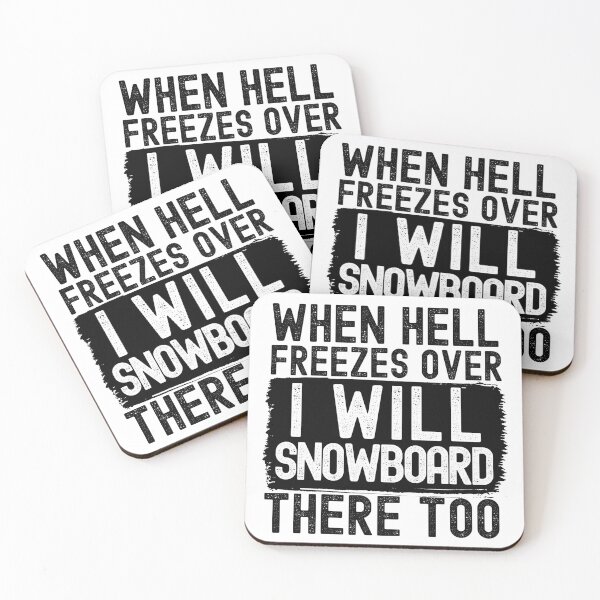 Item preview, When Hell Freezes Over I'll Snowboard There Too designed and sold by m95sim.